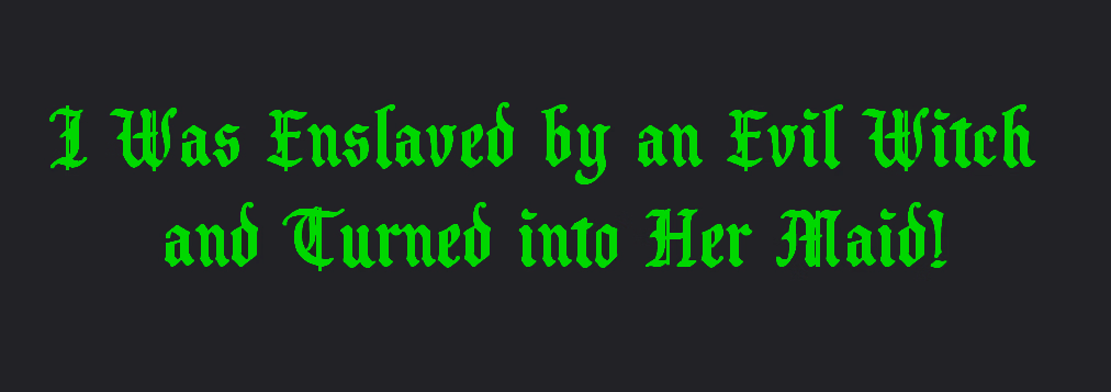 I Was Enslaved by an Evil Witch and Turned into Her Maid! screenshot 0